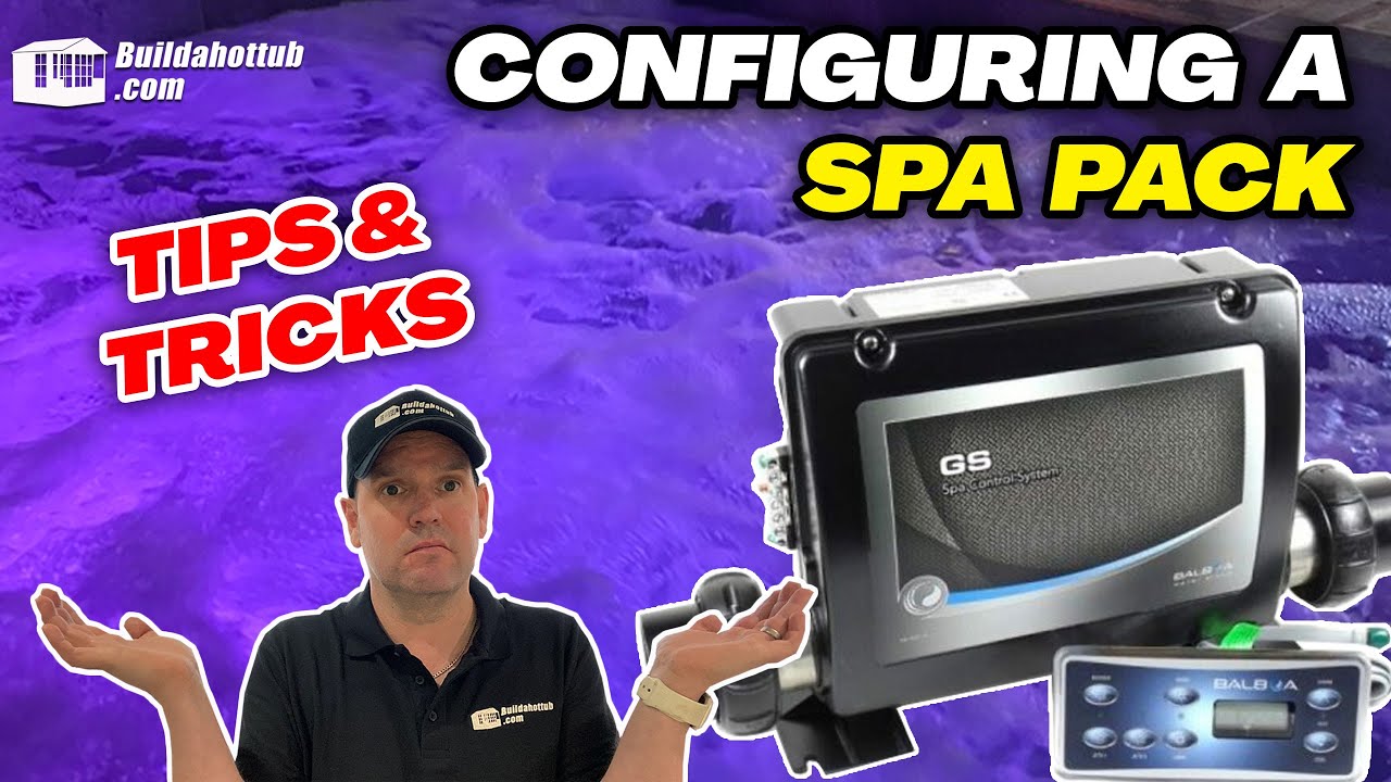 Configure Spa Pack - Tips and Tricks to help you