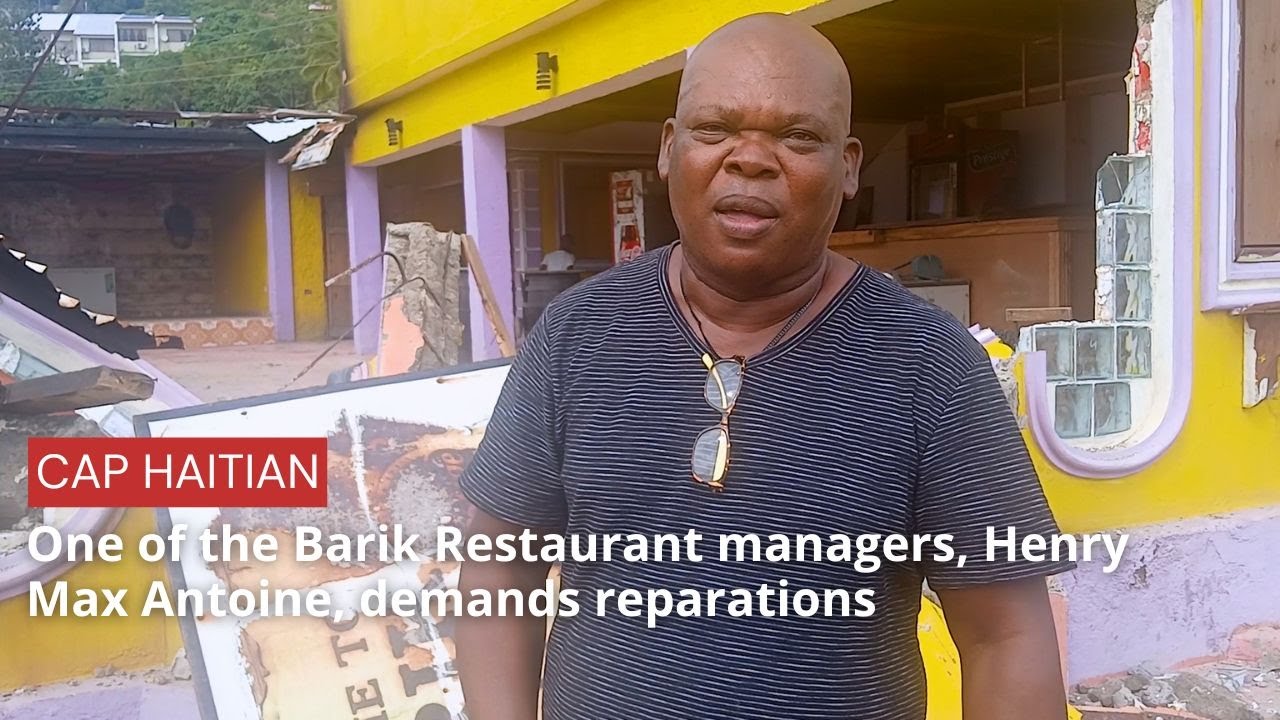 One of the Barik Restaurant managers, Henry Max Antoine, demands reparations
