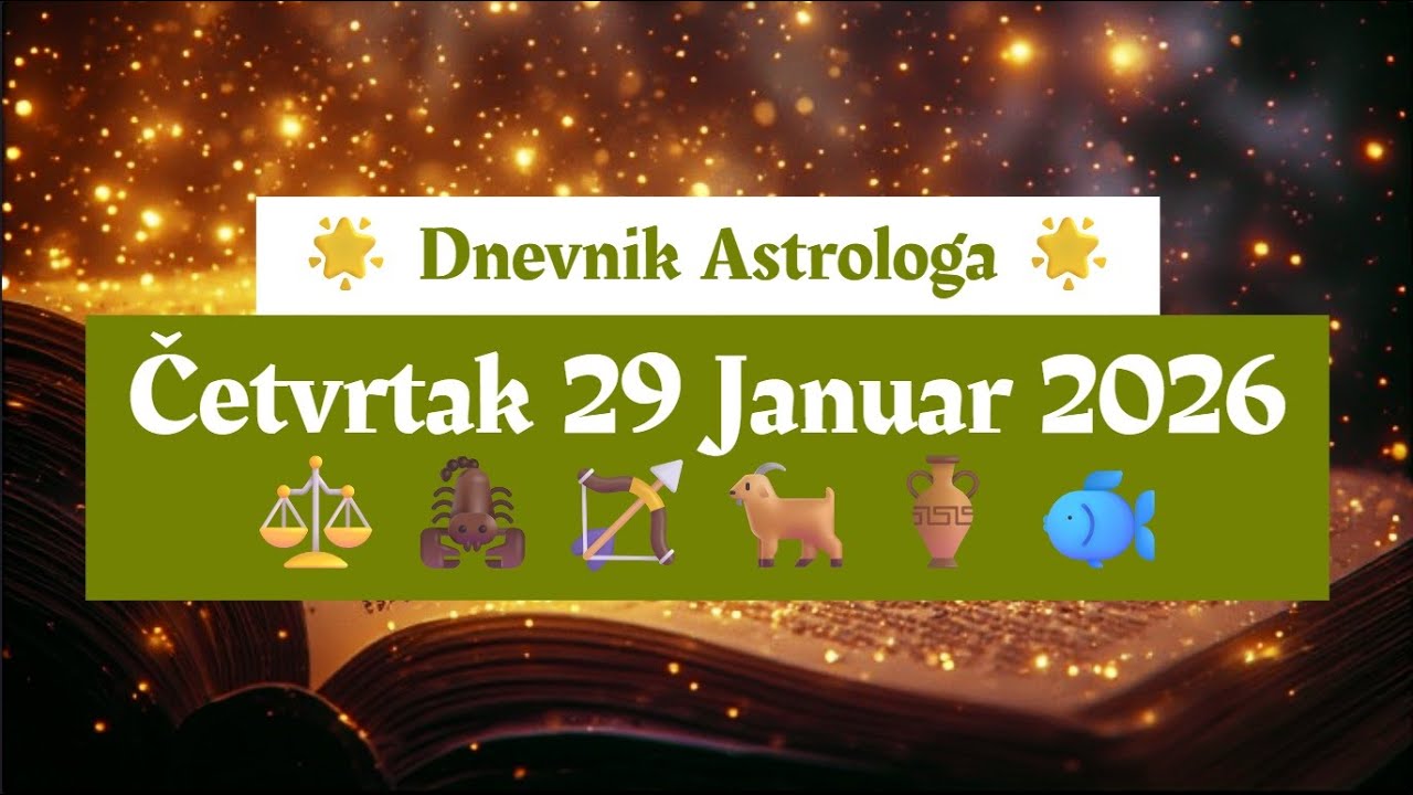 ❄️🎄 Dnevnik Astrologa ⭐Četvrtak 29 Januar 2026 🎄❄️ za ⚖️🦂🏹🐐🏺🐟