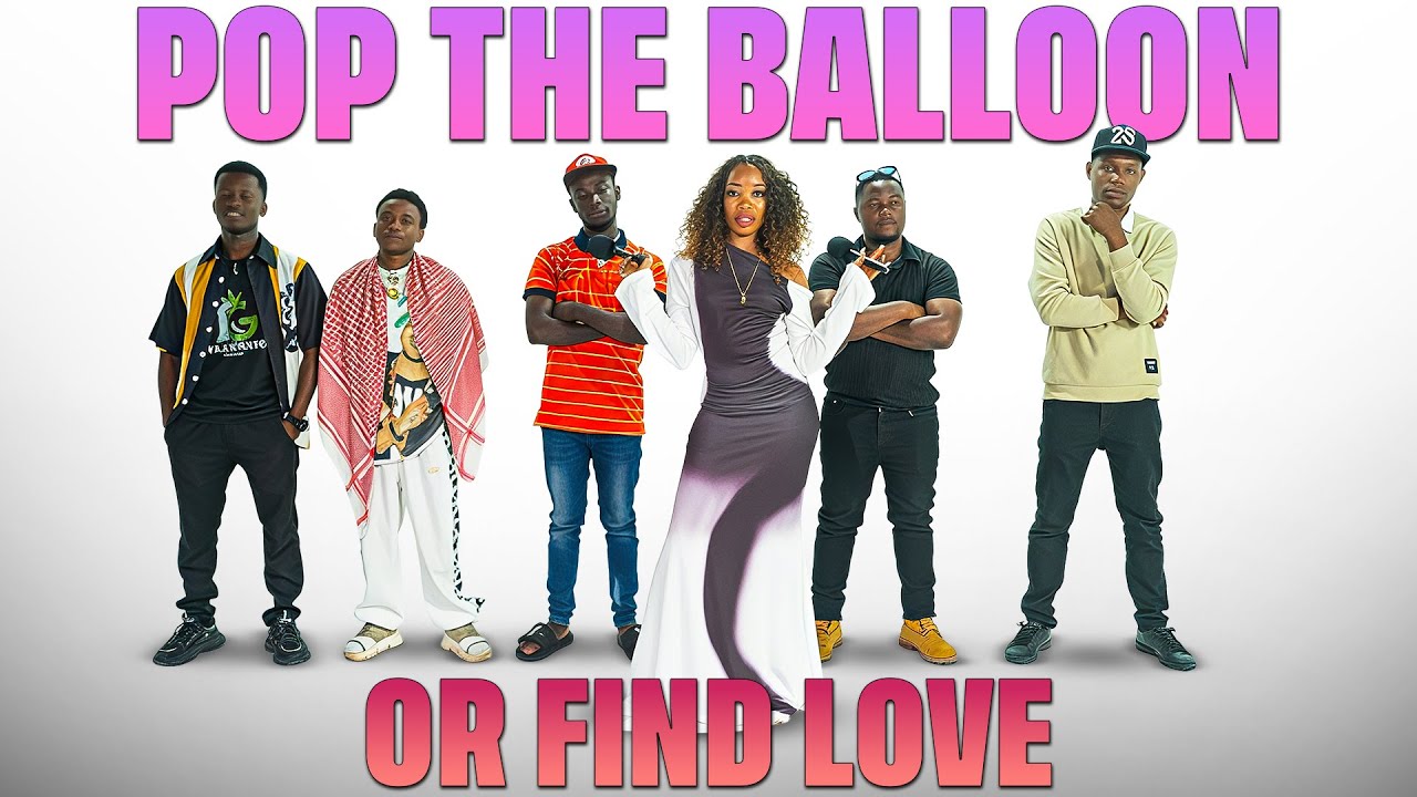 EP 16: Pop The Balloon Or Find Love Tanzania Edition | With Rumie | BigBongoTV