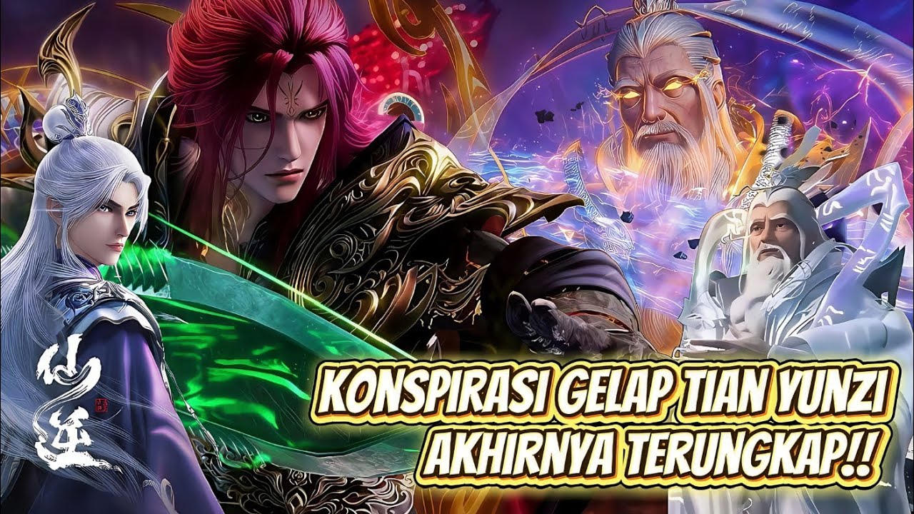 INFO MENARIK ‼️ Konspirasi Besar Terbongkar! Wang Lin Harus Membunuh Gurunya Sendiri, Tian Yunzi‼️