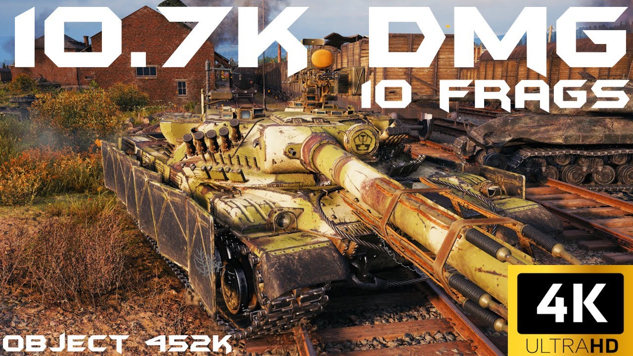 Object 452K, 10.7K DMG & 10 Frags -  World of Tanks