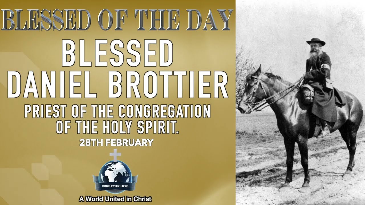 28th February Blessed Daniel Brottier, Priest & Missionary - Heroic Servant Who Loved God & the Poor
