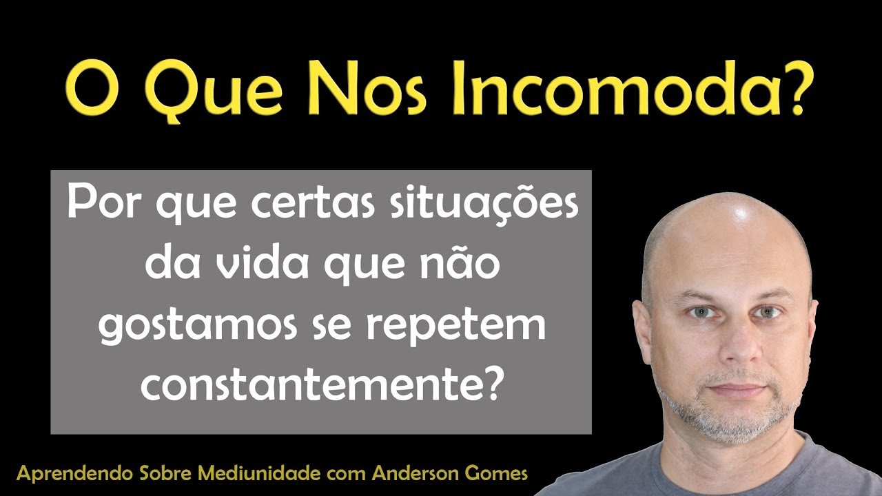 O Que Nos Incomoda?
