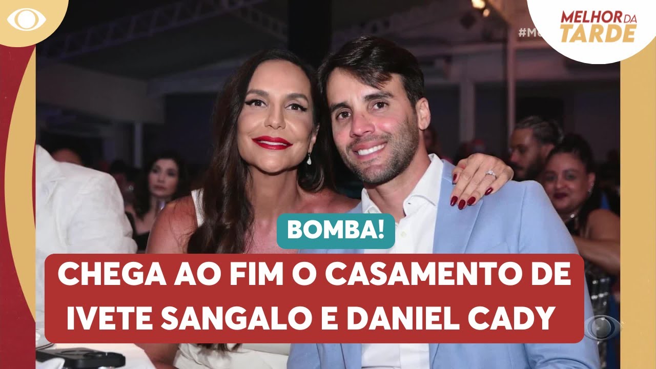 Bomba! Chega ao fim o casamento de Ivete Sangalo e Daniel Cady
