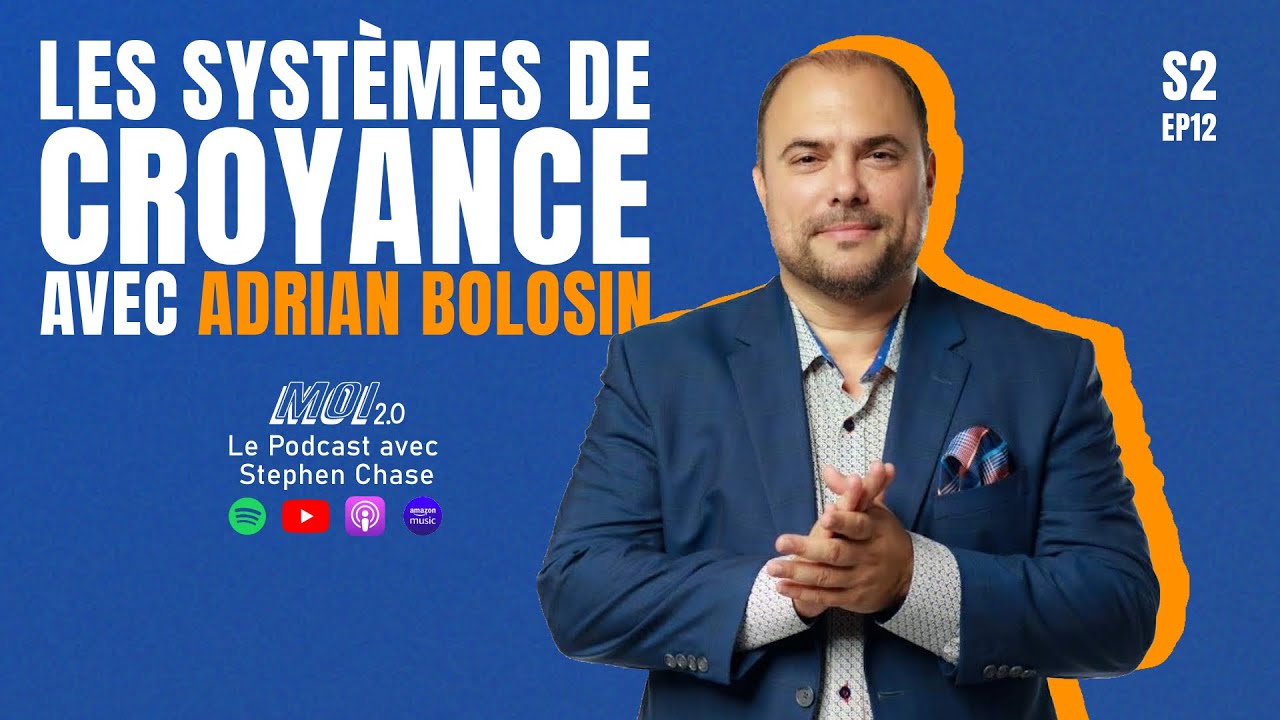 Les Systèmes de Croyance avec Adrian Bolosin