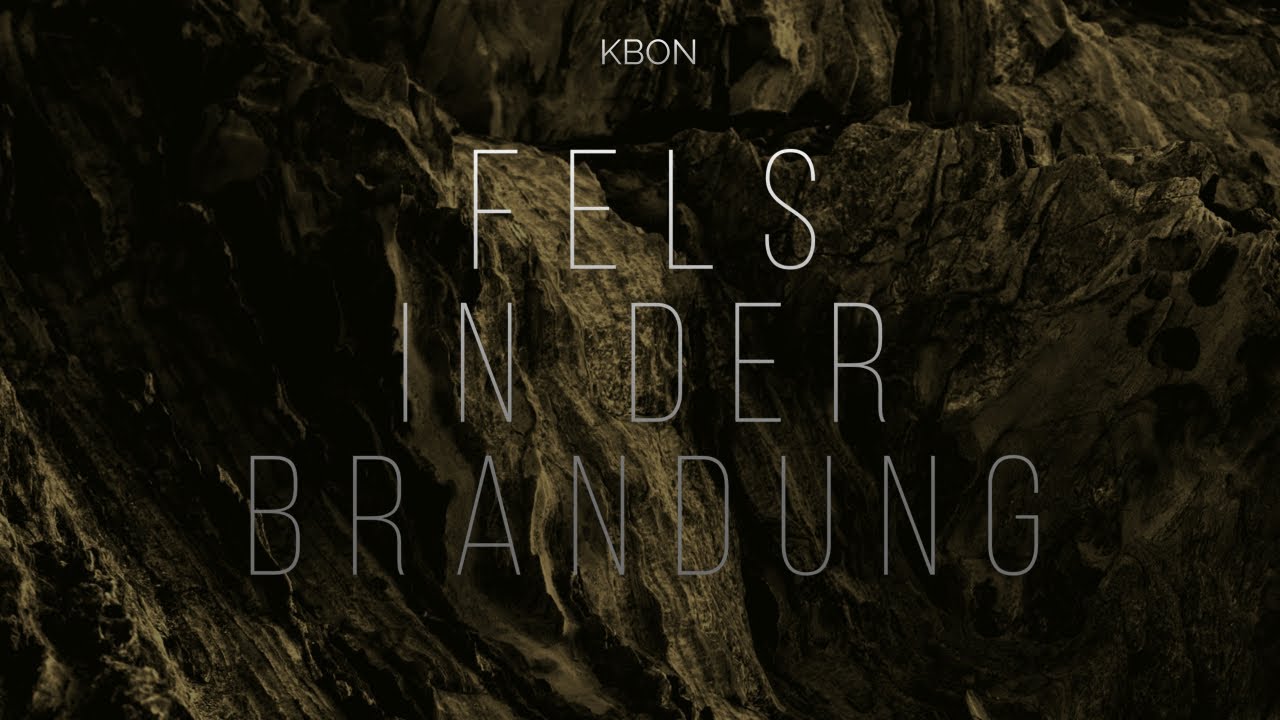 KBON - Fels in der Brandung [Musik Video]