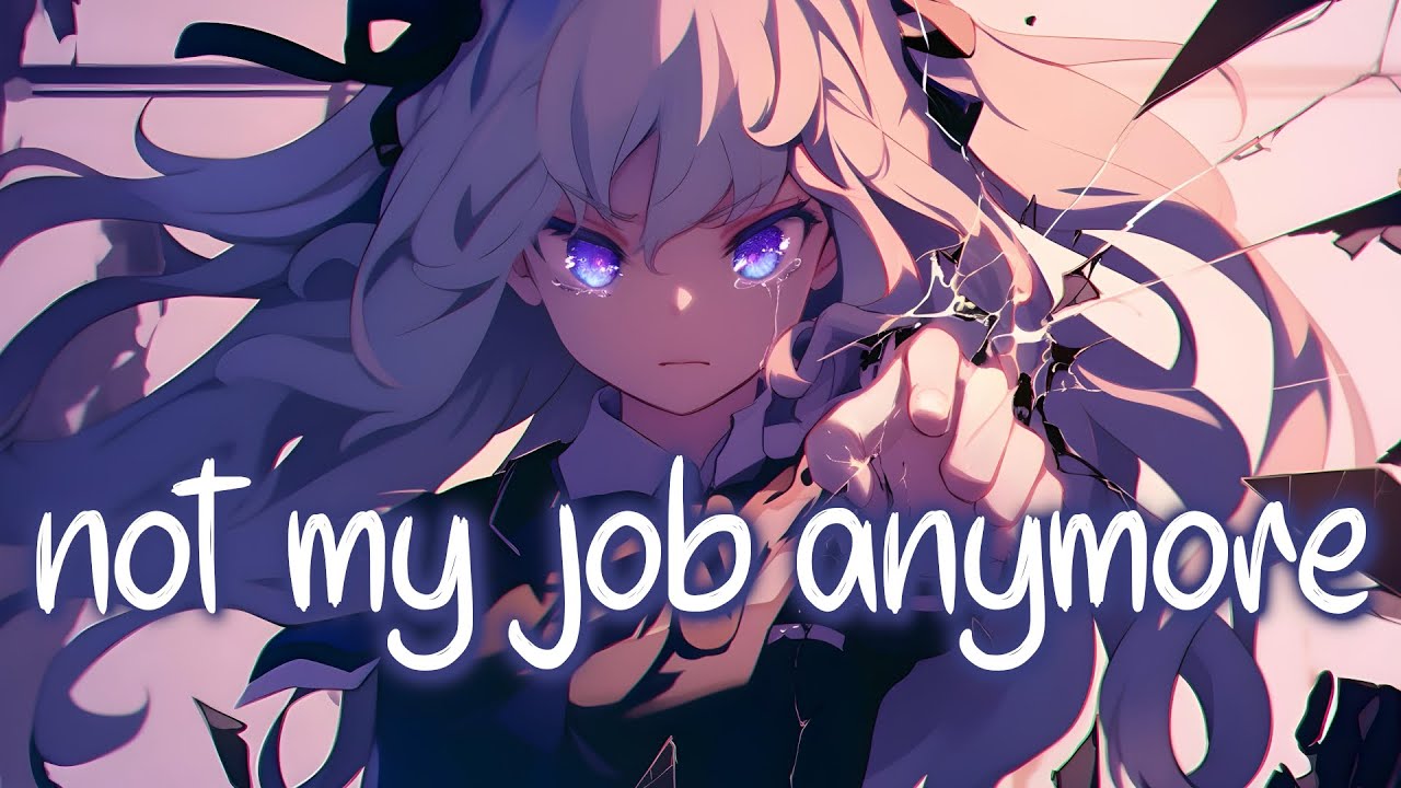 「Nightcore」 not my job anymore - Thomas Day ♡ (Lyrics)