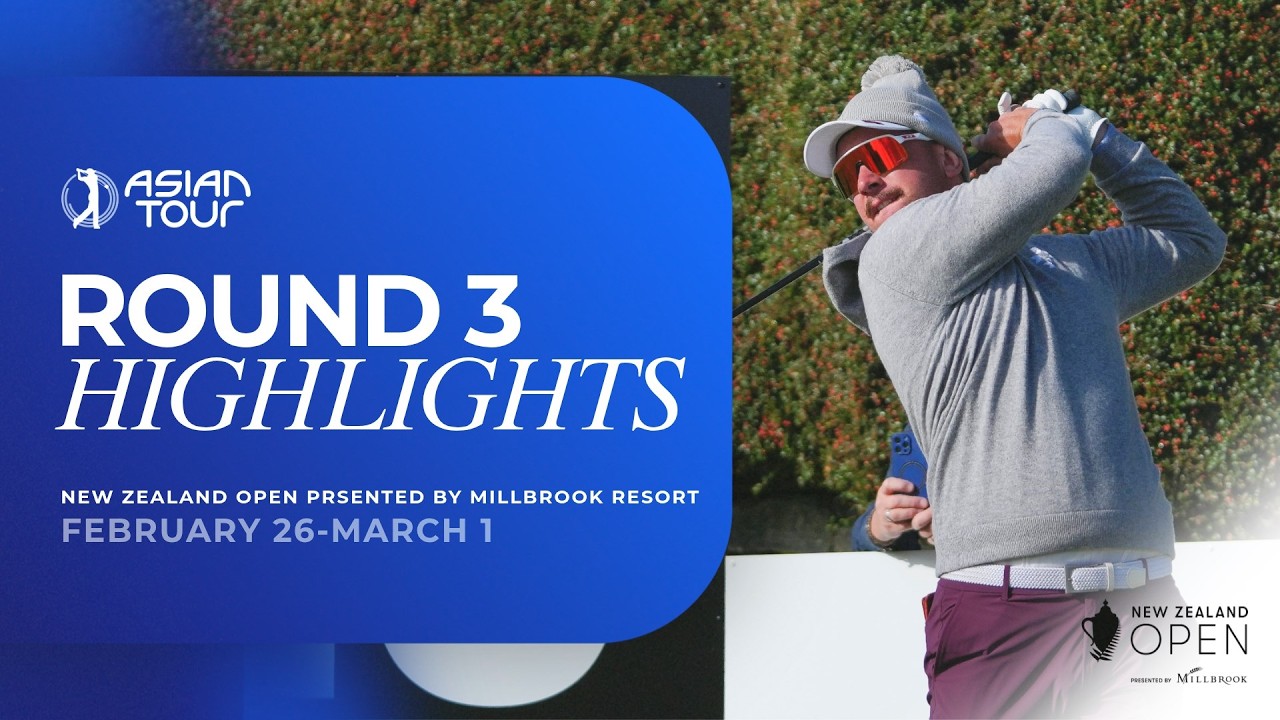 New Zealand Open presented by Millbrook Resort | Round 3 Highlights | Asian Tour | 2026