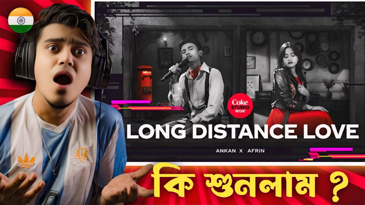 Indian Guy Reacts 🇮🇳 To Long Distance Love | Coke Studio Bangla | Season 3 | Ankan X Afrin | 