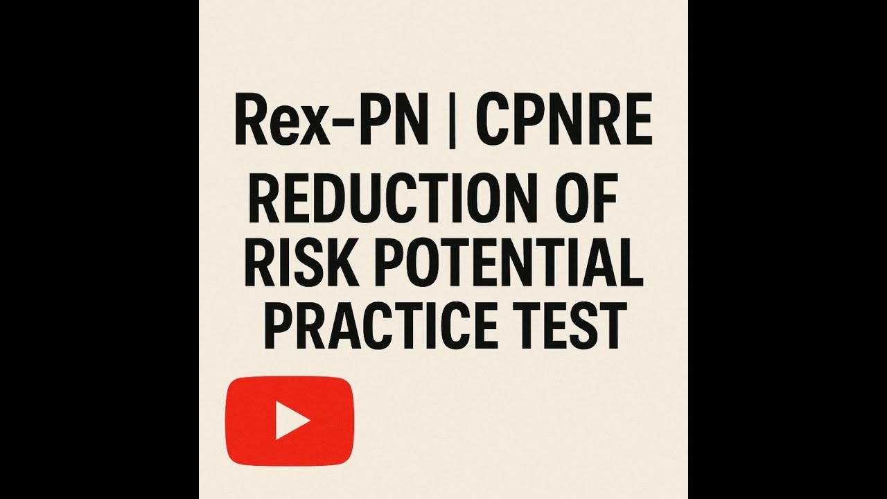 REx-PN|| CPNRE Reduction of Risk Potential -50 Practice Questions, Answers, and Rationales.