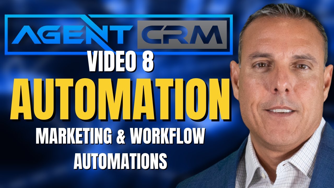 Agent CRM Tutorial: - Marketing/Workflow Automation | Video 8