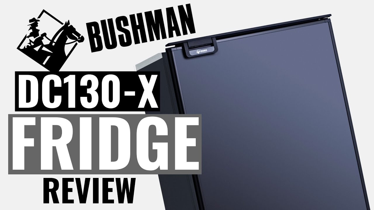 BUSHMAN DC130-X FRIDGE REVIEW || THE BEST 12V CARAVAN FRIDGE!!