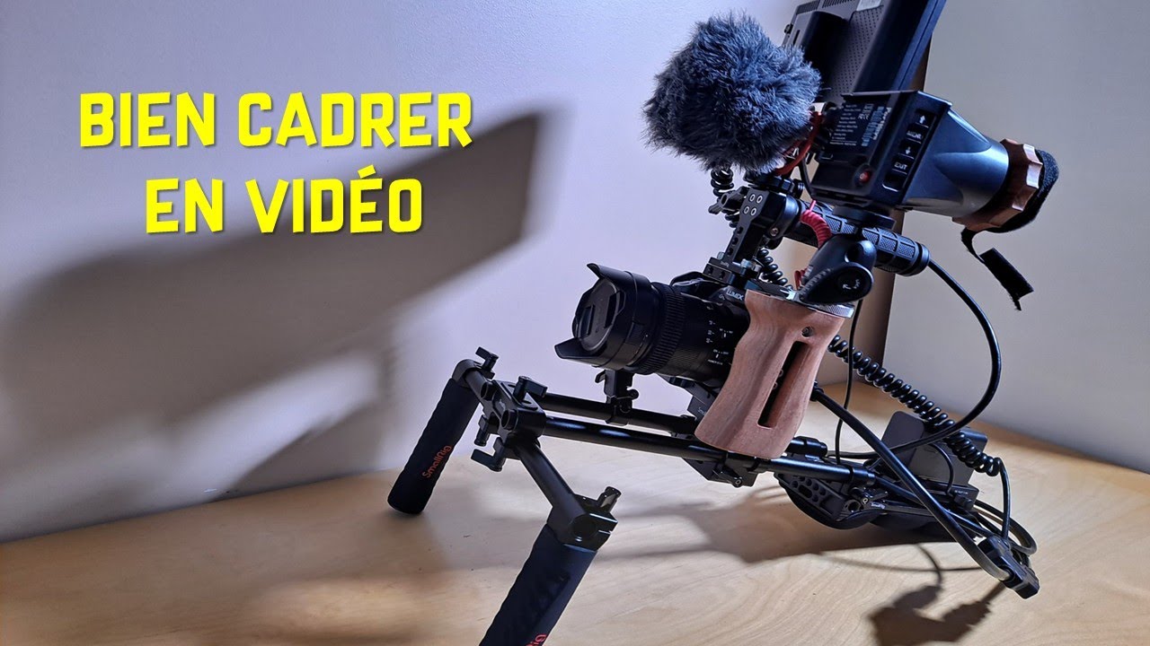 Comment bien cadrer en vid&eacute;o