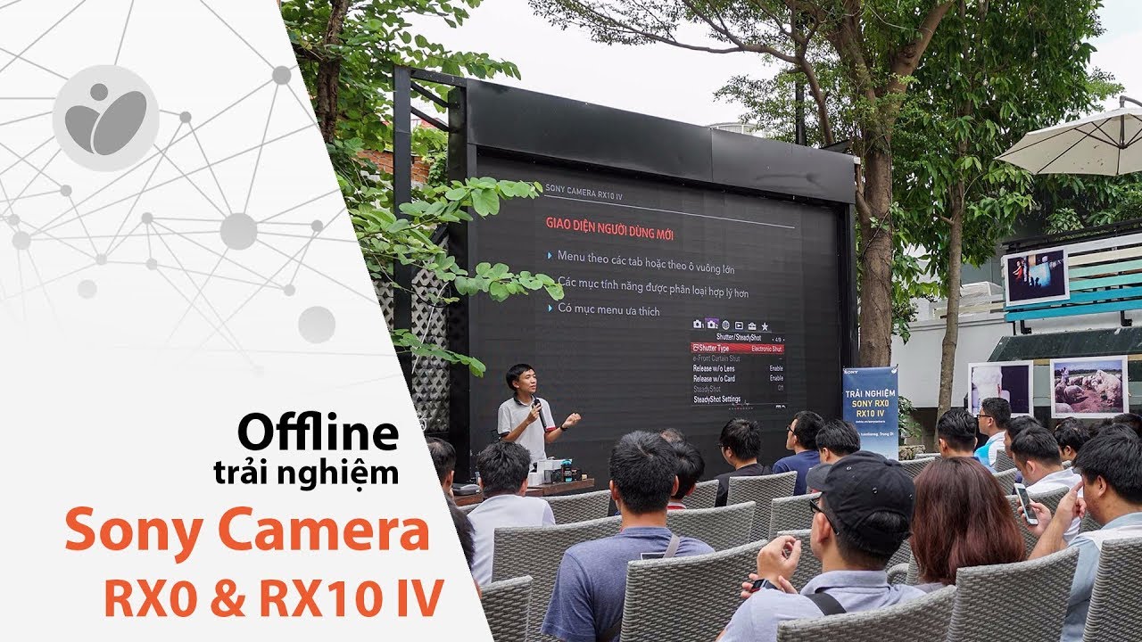 Offline trải nghiệm Sony RX0 và RX10 IV, chiều CN ngày 1/10