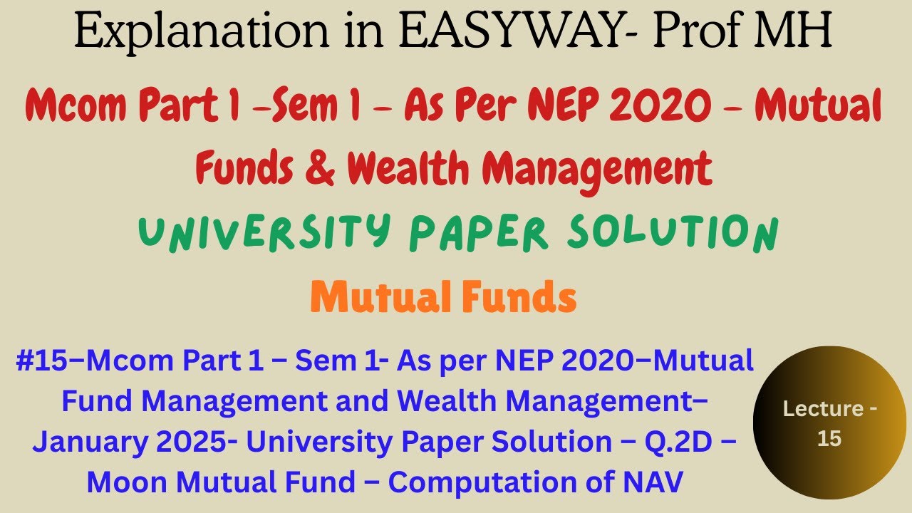 #15–Mcom Part 1 – Sem 1- As per NEP 2020–Mutual Funds– January 2025- UPS – Q.2D- Moon MF-Cal of NAV