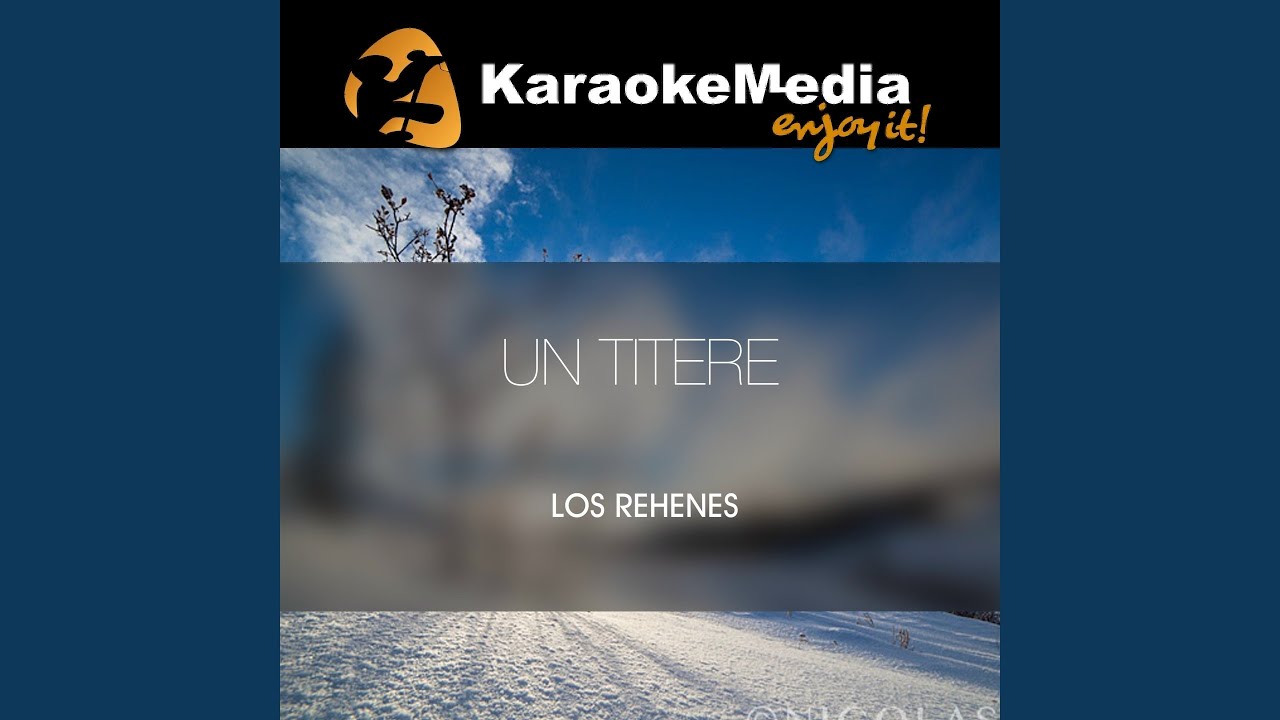 Un Titere (Karaoke Version) (In The Style Of Los Rehenes)