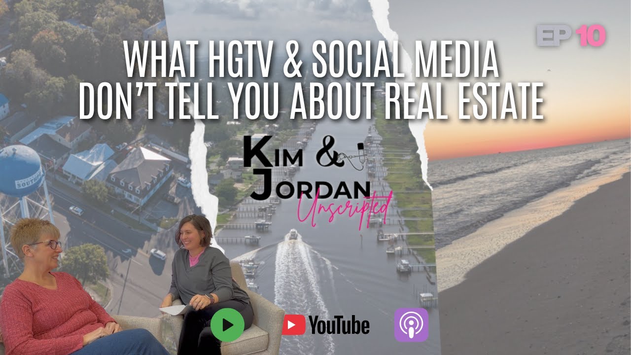 What HGTV & Social Media DON’T Tell You About Real Estate | Kim & Jordan Unscripted