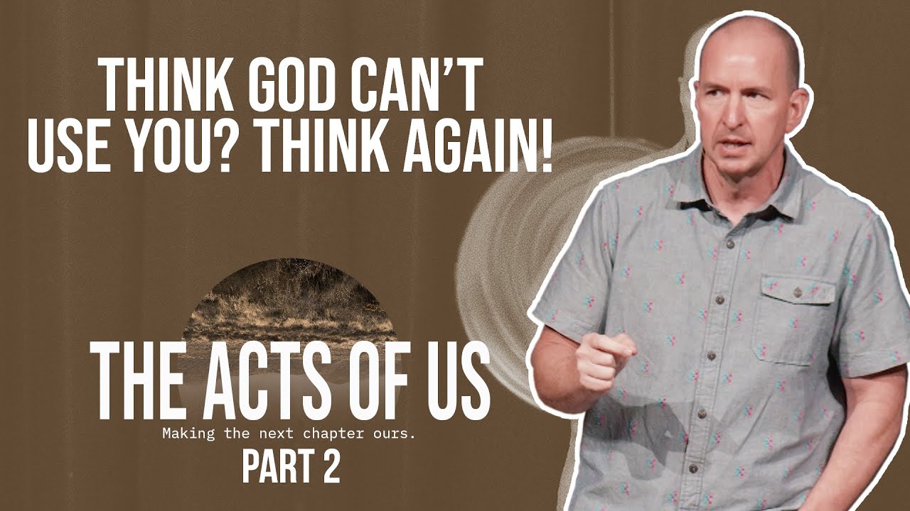 Think God Can't Use You? Think Again! // Matt Johnson