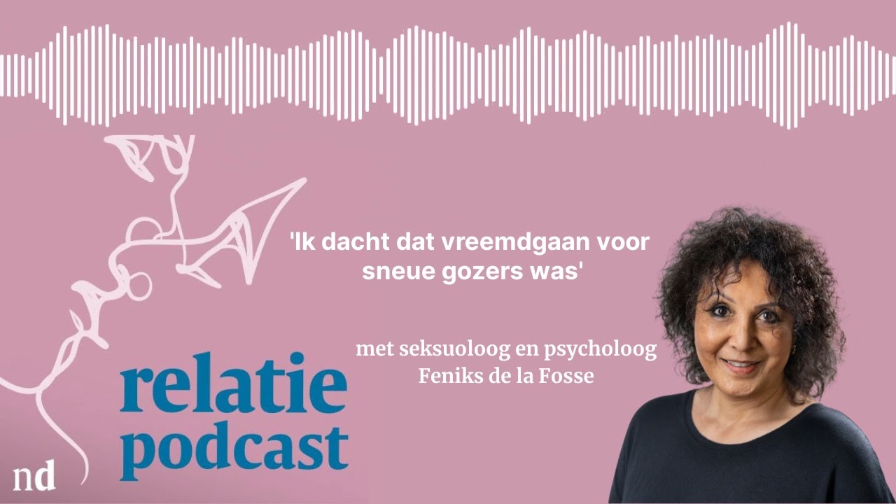 Ik zou nooit vreemdgaan. Waarom heb ik het dan toch gedaan? - Relatiepodcast