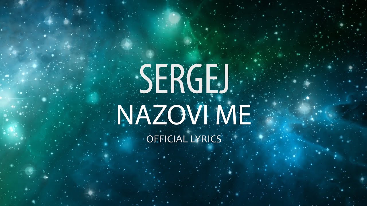 SERGEJ // NAZOVI ME (OFFICIAL LYRICS VIDEO) 2020