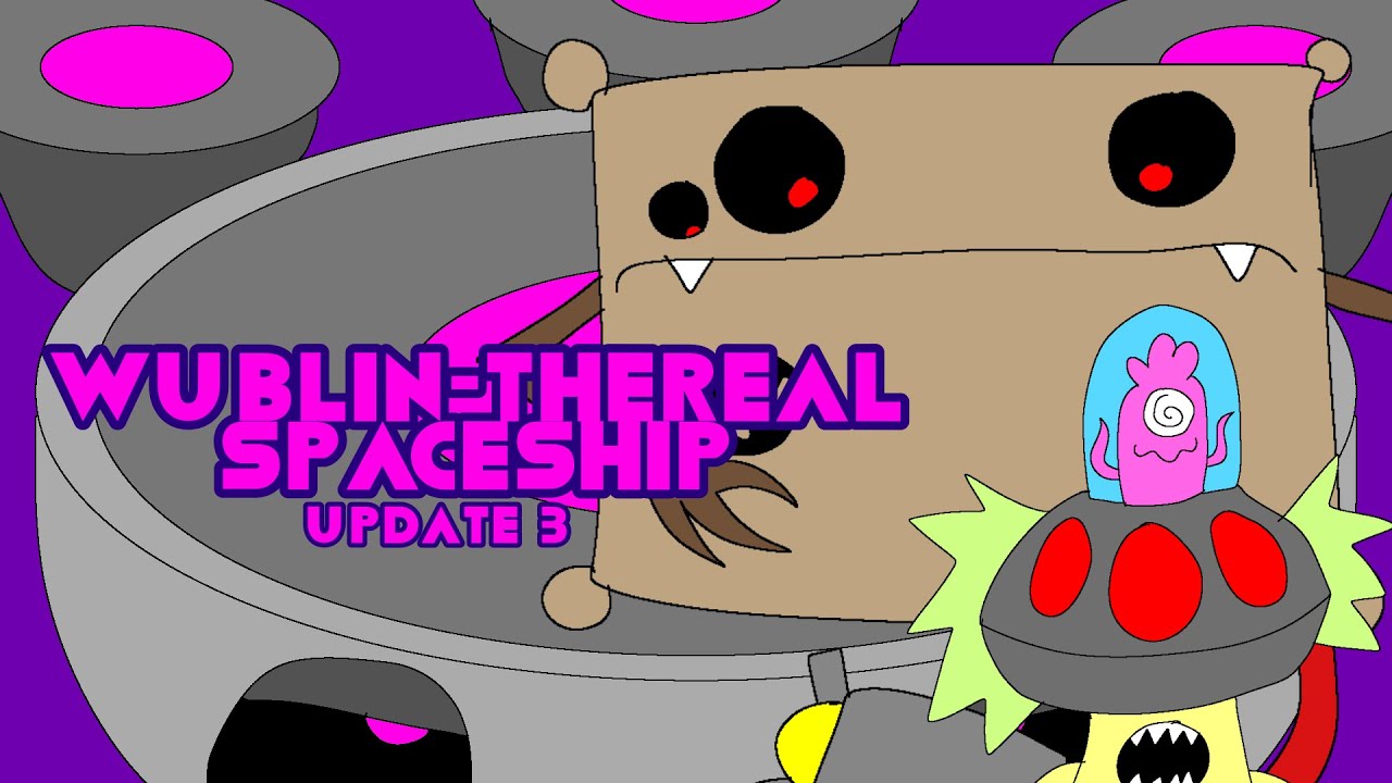 Wublin-Thereal Spaceship Update 3 (Wublin Spacecraft if it was made in 2020)