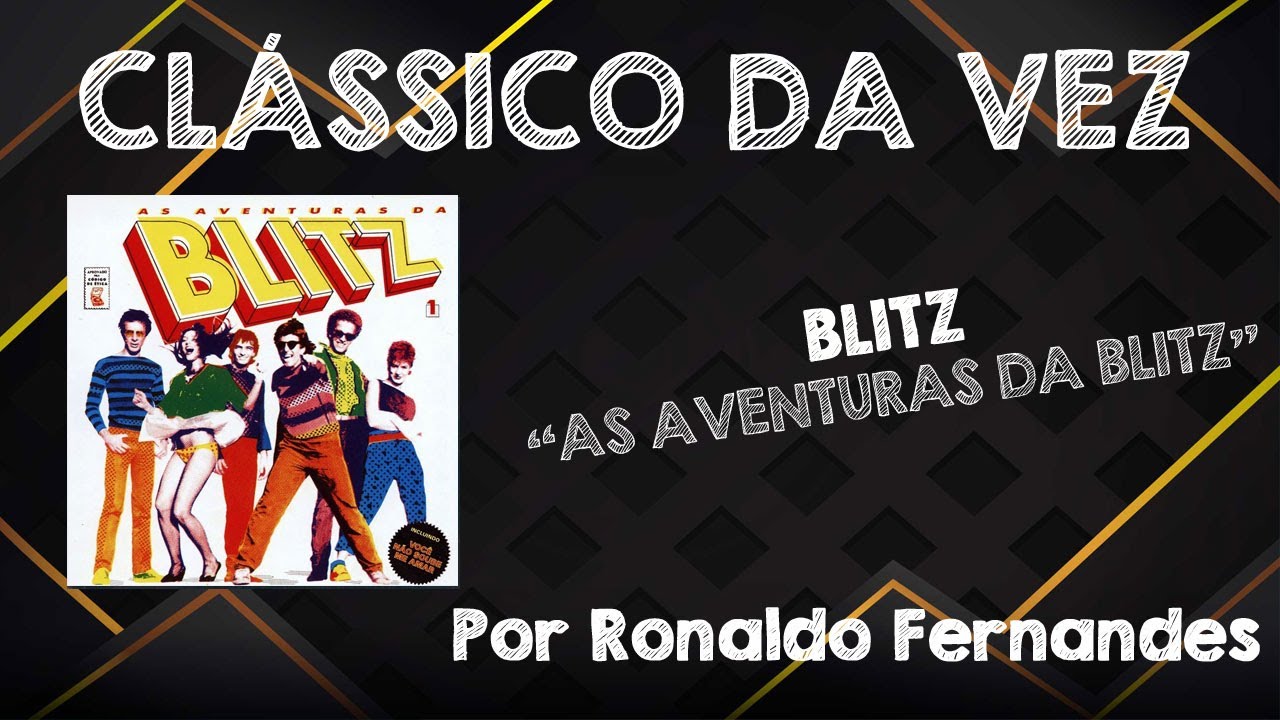 Clássico da vez: BLITZ - 