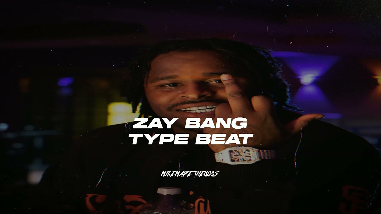 [Free] Zay Bang Type Beat 2021 