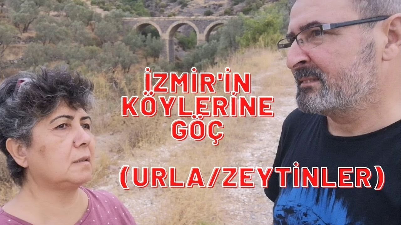 İZMİR'İN KÖYLERİNE GÖÇ -URLA/ZEYTİNLER