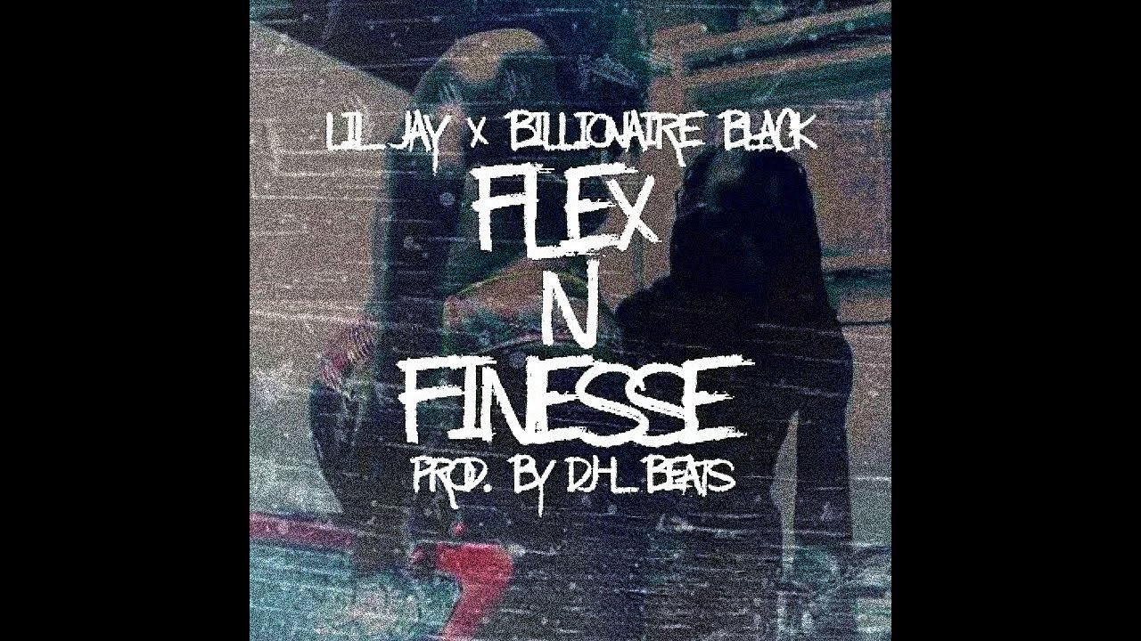 Lil' Jay - Flexin' N Finesse (ft. Billionaire Black) (Prod. by DJ L Beats)