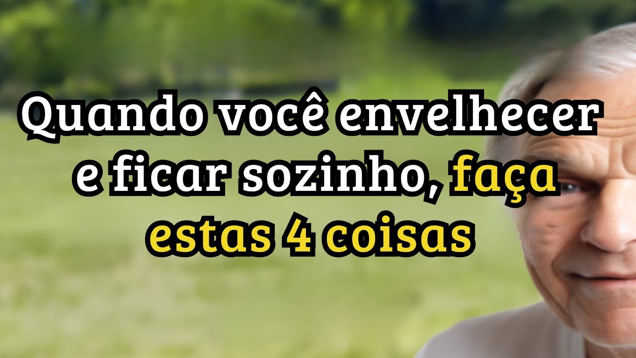 Envelheceu e está sozinho? Faça estas 4 coisas para manter a saúde, alegria e mente forte
