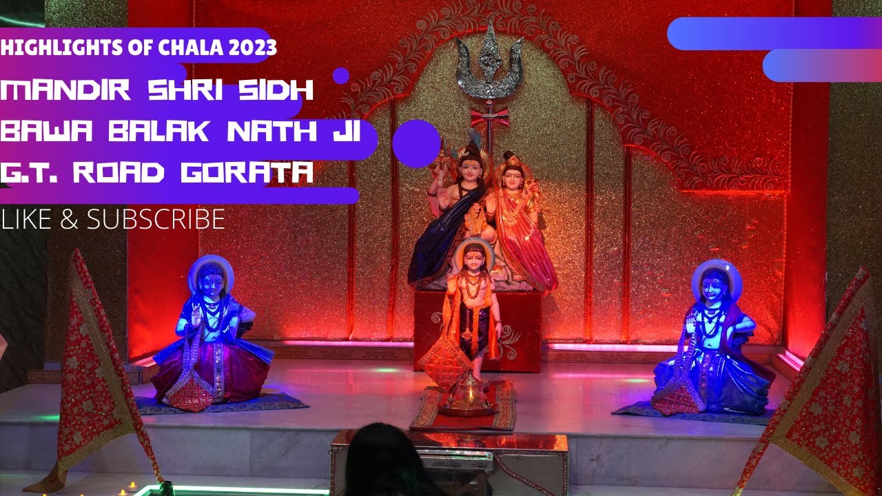 Highlight of Chala 2023 Mandir Shri Sidh Bawa Balak Nath ji G.T. Road Goraya