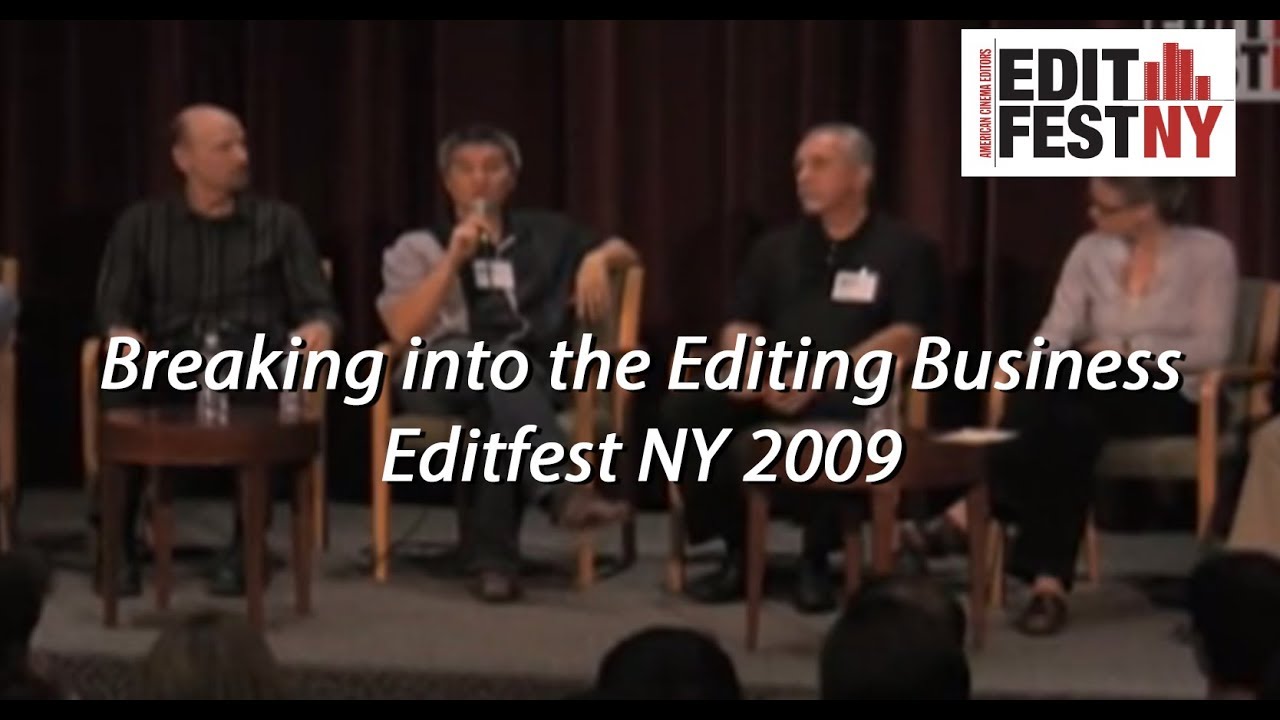 Breaking into the Editing Industry - EditFest NY 2009