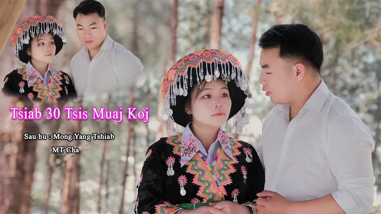 Tsiab  30 Tsi Muaj Koj - Mong Yang Tshiab & MT Cha -Nkauj Tawm Tshiab 2026 Movies Oficail