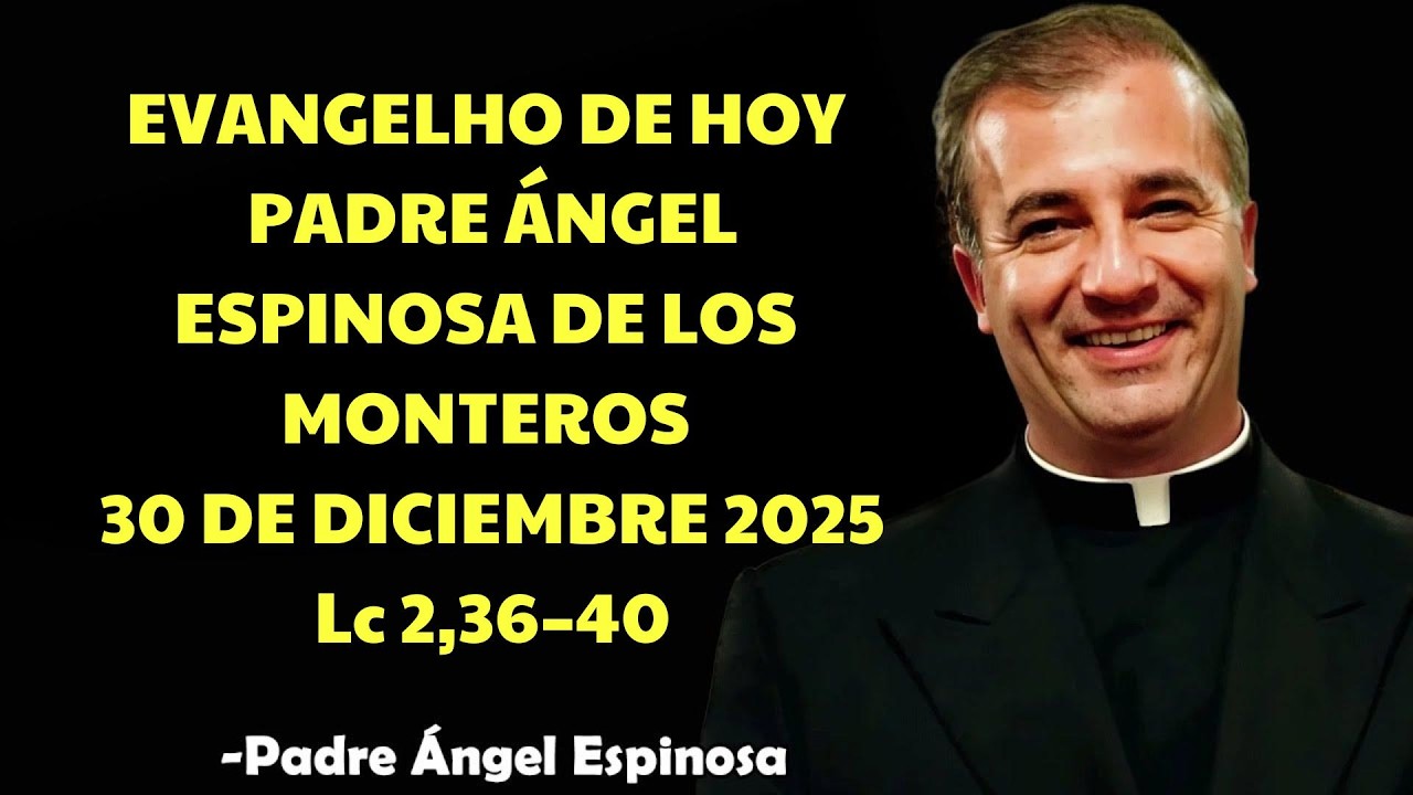 EVANGELIO DEL DÍA 30⧸12⧸2025 ｜ Lc 2,36 40 ｜ | ángel espinosa