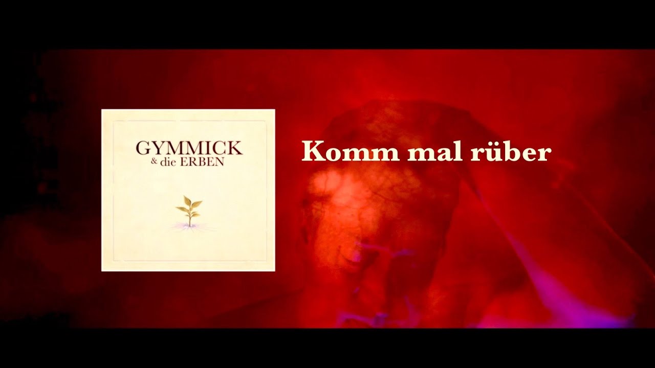 GYMMICK & die ERBEN – Komm mal rüber (Offizielles Video) 