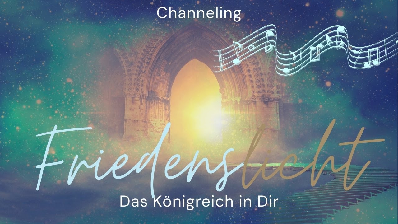 Friedenslicht 💗 Das K&ouml;nigreich in Dir 🌟 Channeling Jesus 💗 mit dem Orchester der Wirklichkeit