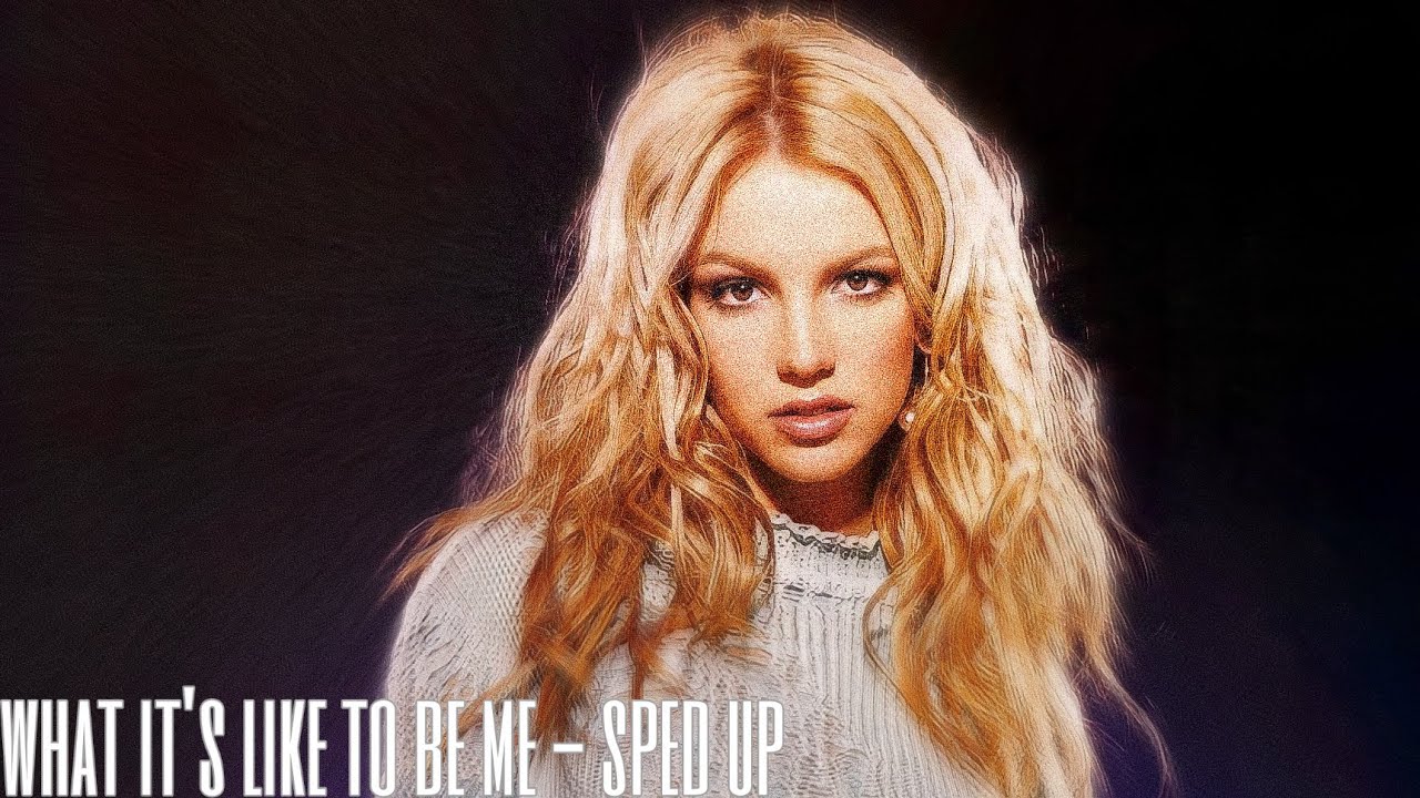 britney spears - what it’s like to be me (sped up)
