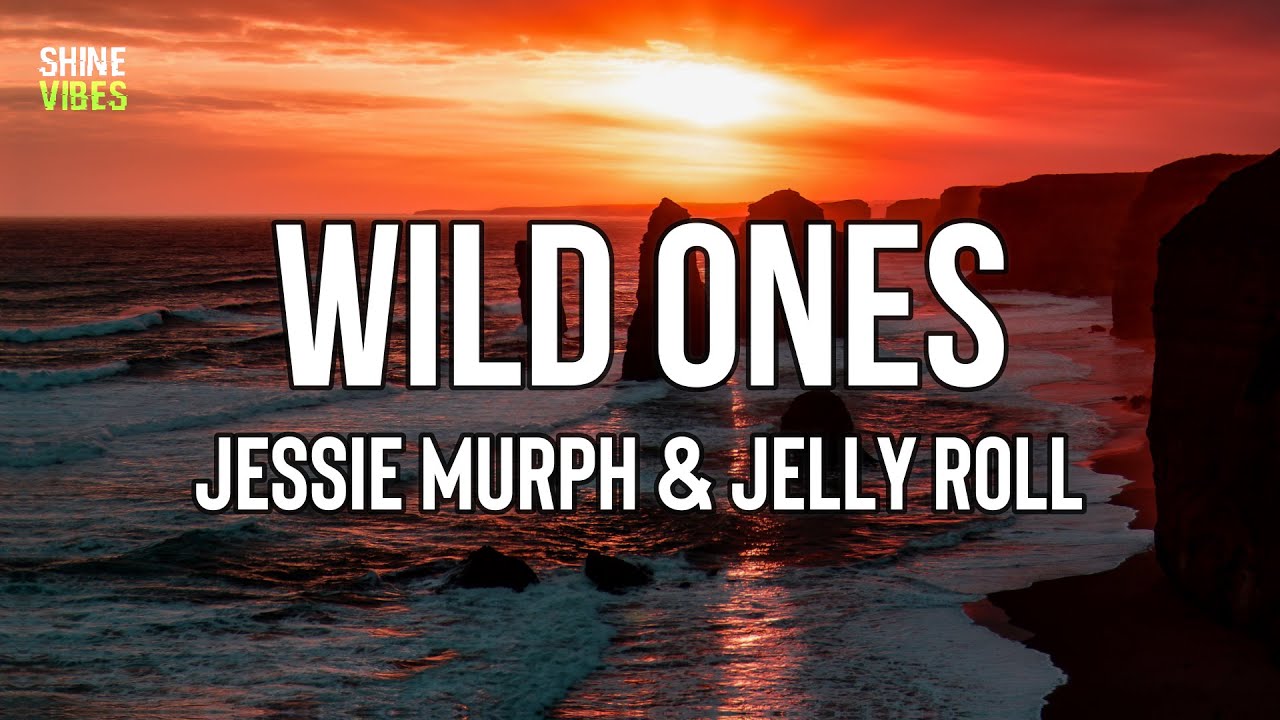 Jessie Murph & Jelly Roll - Wild Ones (Lyrics) | Got me wide, wide open, got a .45 on him