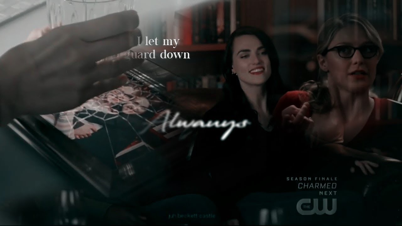 supercorp | i let my guard down