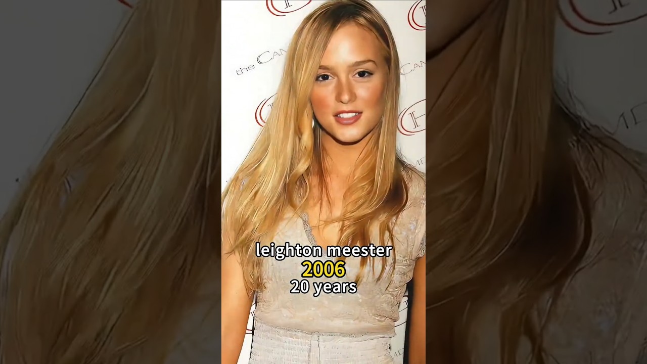 Leighton Meester na przestrzeni lat! 😍 Kiedyś i Dziś #shorts