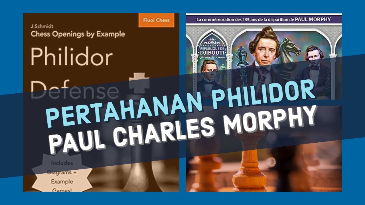 Pertahanan Philidor Menurut Paul Morphy