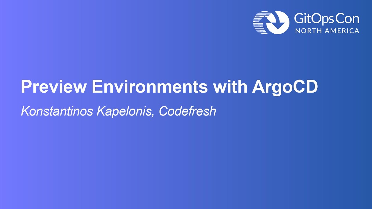 Preview Environments with ArgoCD - Brandon Phillips, Codefresh
