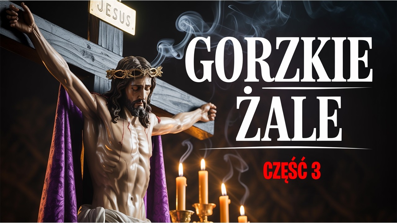 🙏 GORZKIE ŻALE – Część 3 | Wspólna Modlitwa i Pieśni z TEKSTEM na Wielki Post 2026