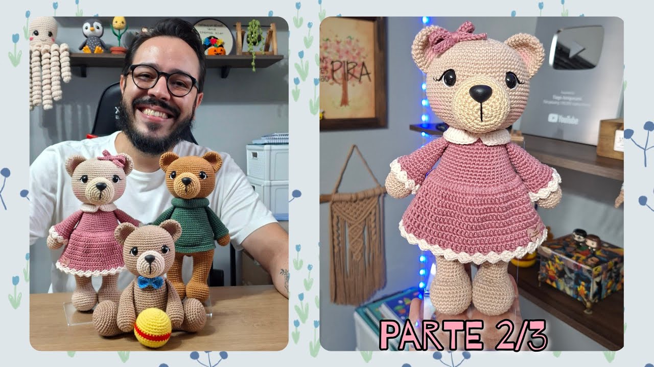 Ursinha Amigurumi Passo A Passo (Parte 2/3) - Mamãe Ursa - Coleção Família De Ursos Do Ti