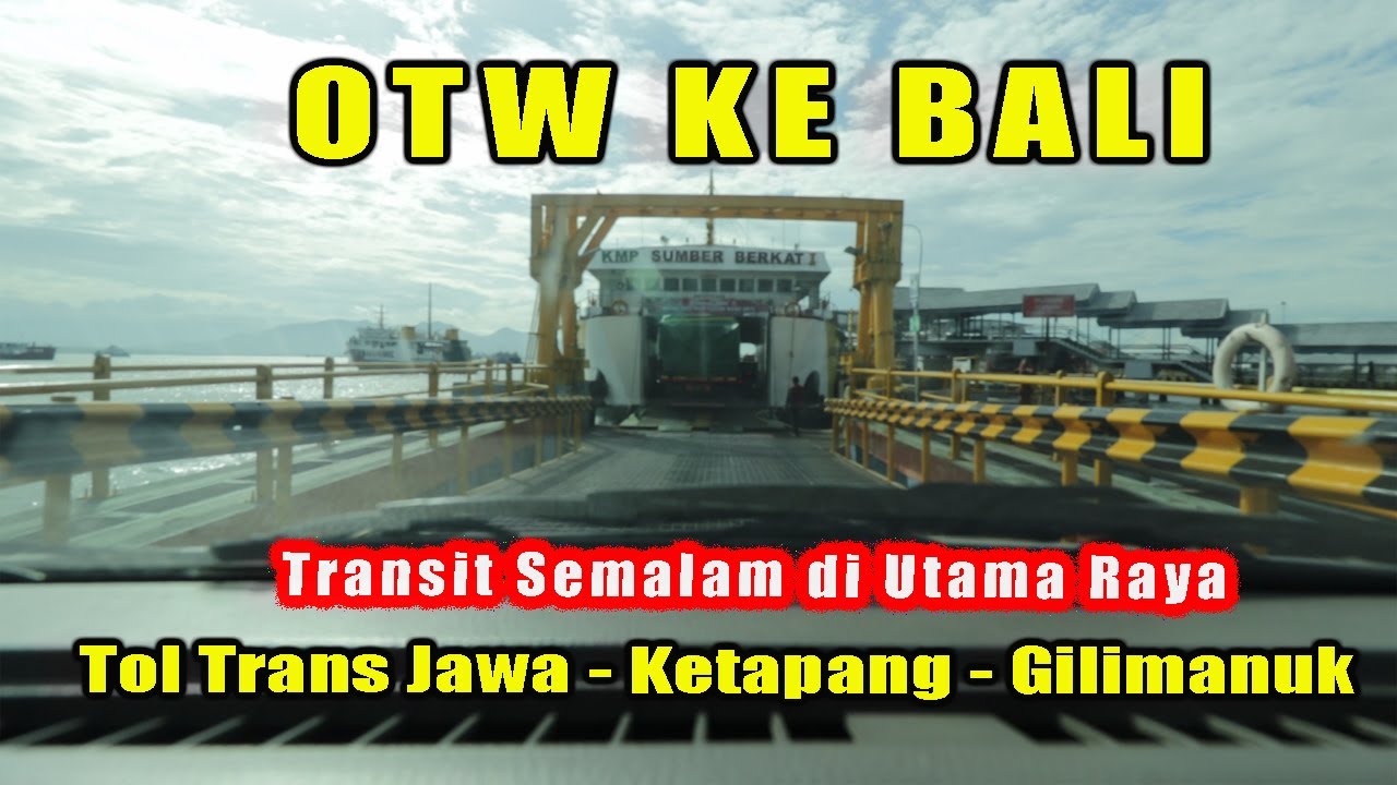 Road Trip Perjalanan ke Bali | Via Tol Transjawa - Pel Ketapang Banyuwangi - Pel Gilimanuk Bali