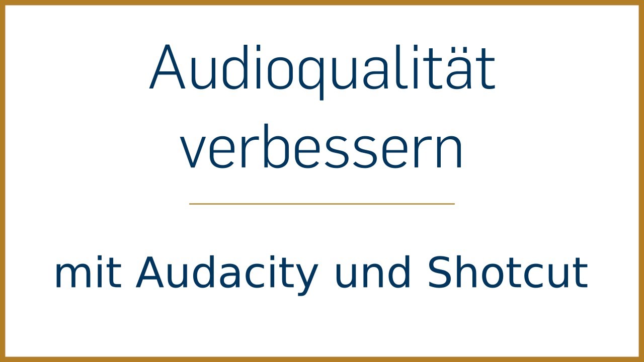 Audioqualität von Videos verbessern (Störgeräusche entfernen)