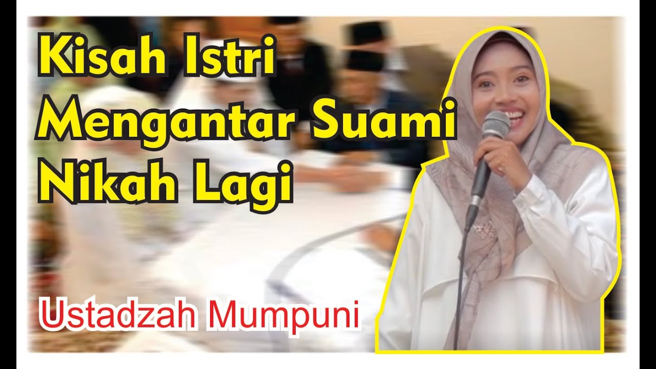 KISAH ISTRI MENGANTAR SUAMI NIKAH LAGI (Pengajian lucu Ustadzah Mumpuni Handayayekti)