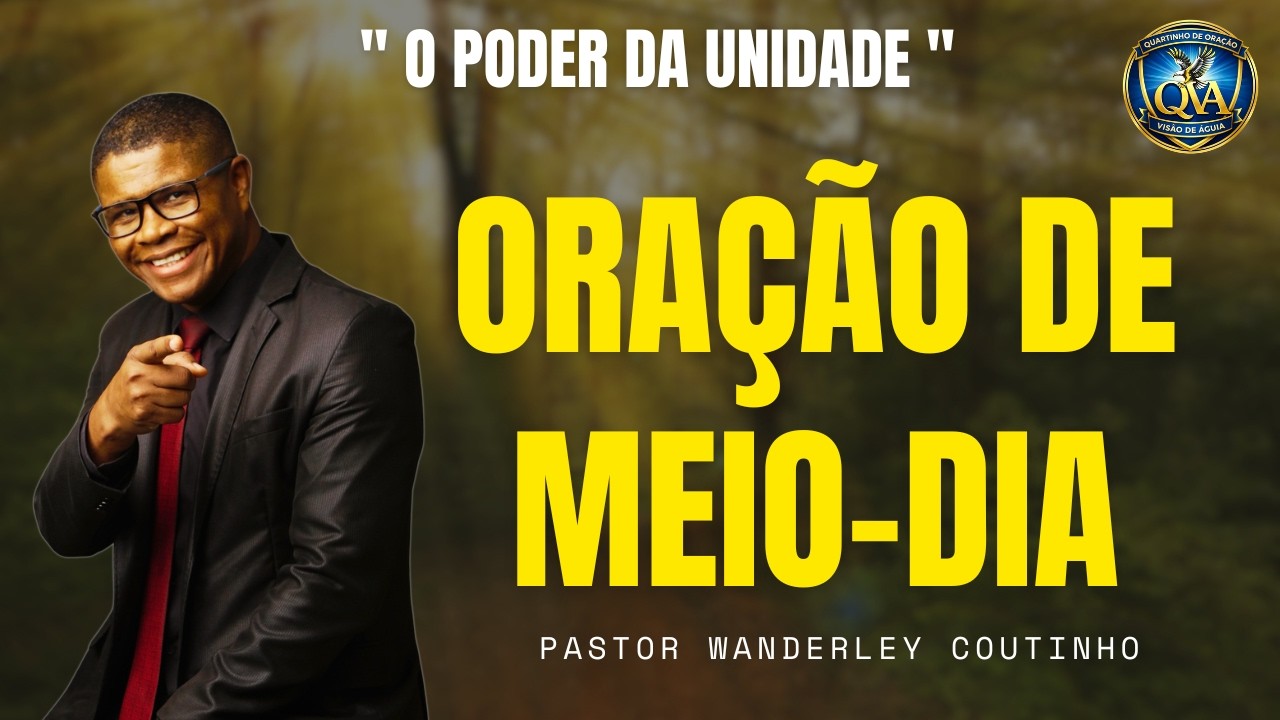 ORAÇÃO DE MEIO-DIA-24-FEV - DEIXE SEU PEDIDO-‪@PastorWanderleyCoutinho