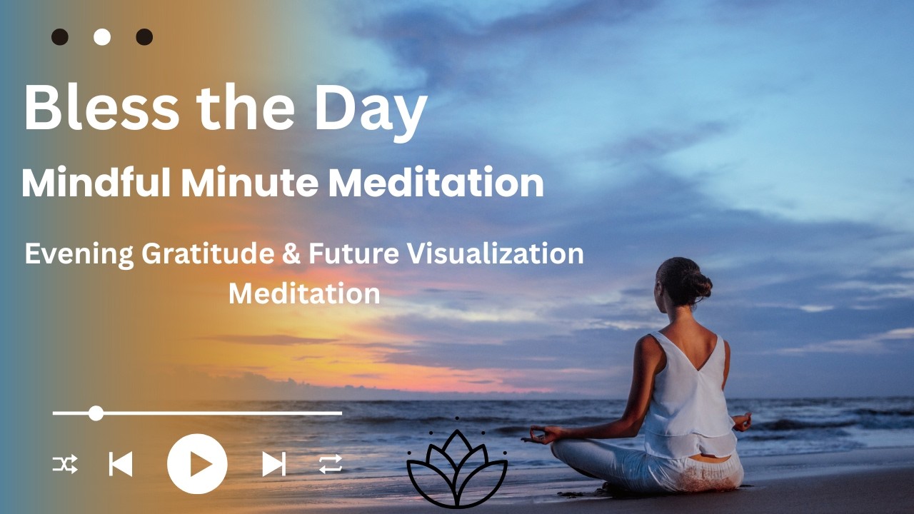 Bless the Day, Bless Tomorrow | Evening Gratitude & Future Visualization Meditation (21 Min)